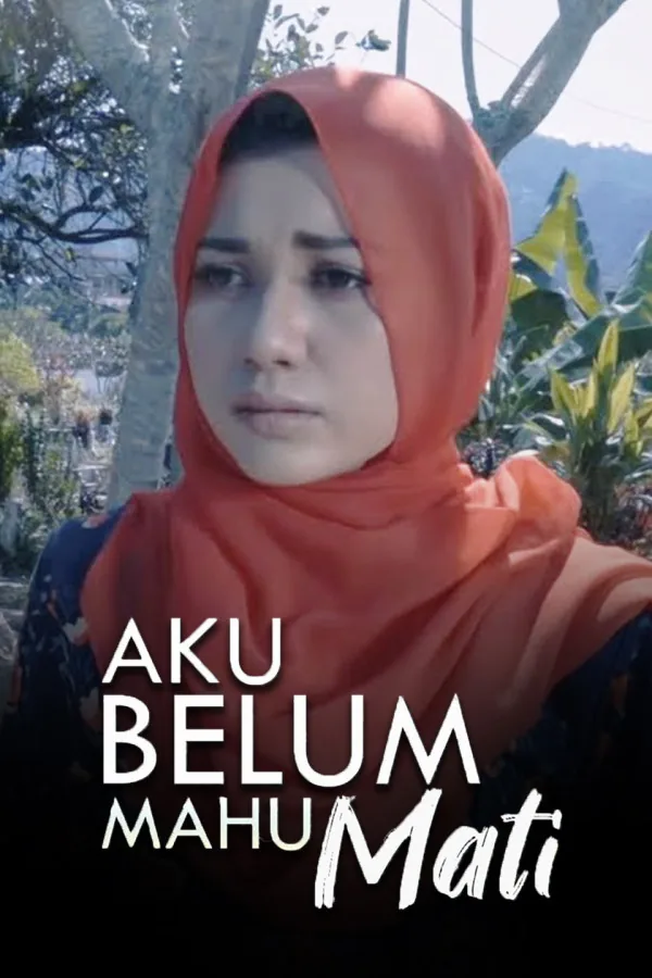 Aku Belum Mahu Mati 2019